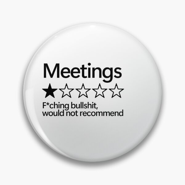 Item preview, Meetings Would Not Recommend designed and sold by shitpostee.