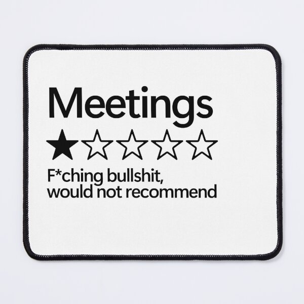 Item preview, Meetings Would Not Recommend designed and sold by shitpostee.