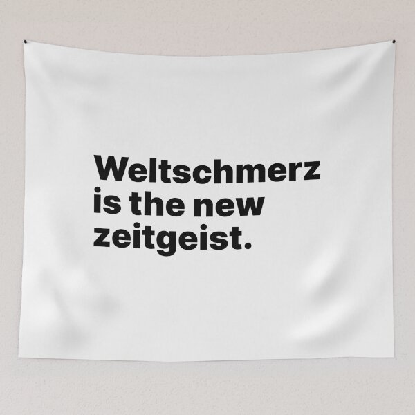 Item preview, Weltschmerz is the new zeitgeist | Black text | Word lover designed and sold by ThingsOnTees.