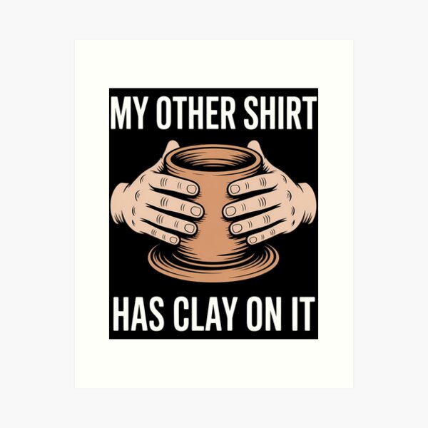 Item preview, My Other Has Clay On It Ceramist Funny Pottery designed and sold by blueyeeti.