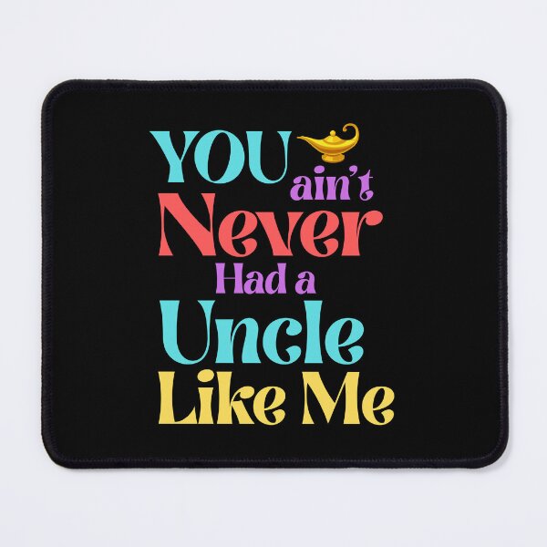 Item preview, You Ain’t Never Had a Uncle Like Me – Magic Lamp Style designed and sold by 93-Store.