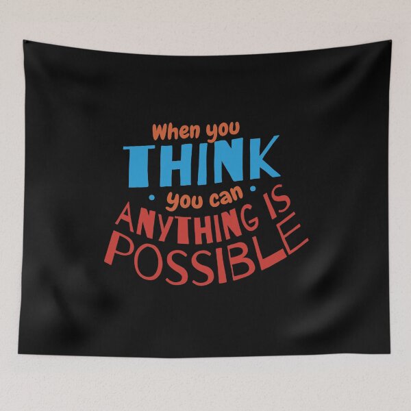 Item preview, When You Think You Can, Anything Is Possible designed and sold by TurtleDojo.