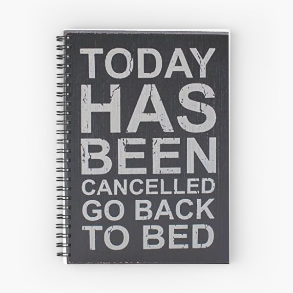 Item preview, Today Has Been Cancelled, Go Back To Bed designed and sold by bisilachel.