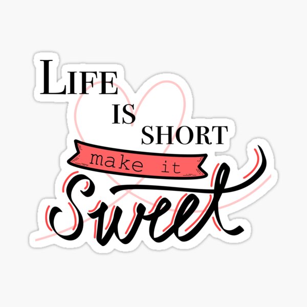 Item preview, Life is short, make it sweet designed and sold by artworkbyella.