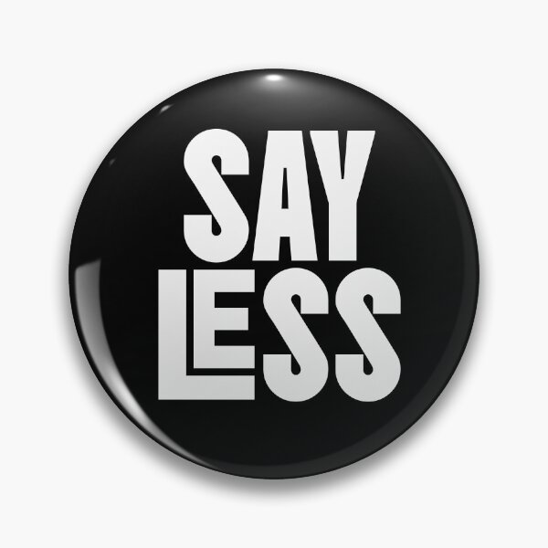 Item preview, Say Less designed and sold by WhimWiz.