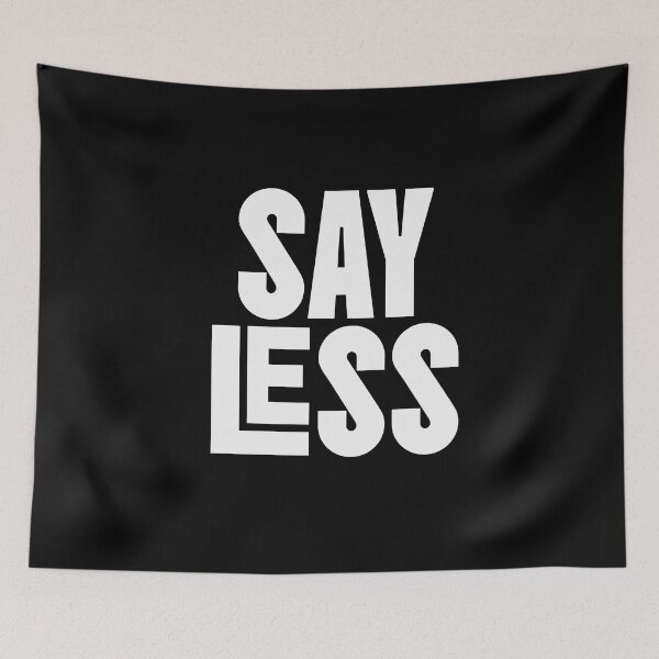 Item preview, Say Less designed and sold by WhimWiz.