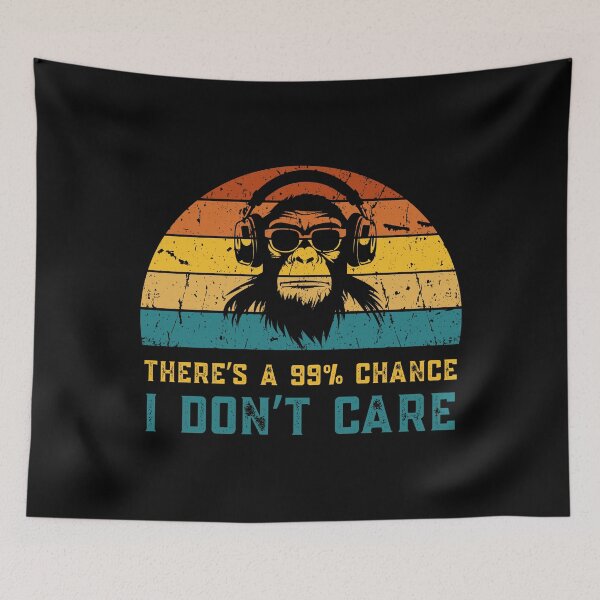 Item preview, Funny  Sarcastic Monkey There's A  99% Chance I Don't Care Funny Quote Adult Humor designed and sold by Zayavca.