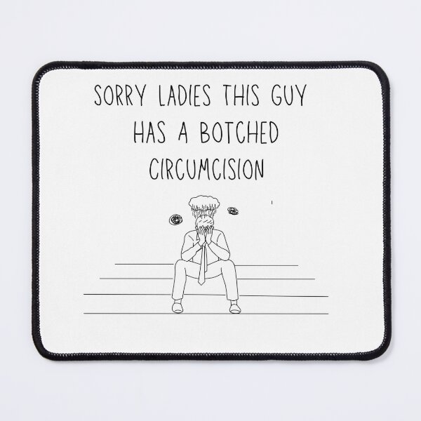 Item preview, Sorry Ladies This Guy Has A Botched Circumcision designed and sold by SnippyArt.