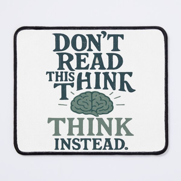 Item preview, Don't Read This Think Instead - Brain Power Design designed and sold by RWADSTUDIO.