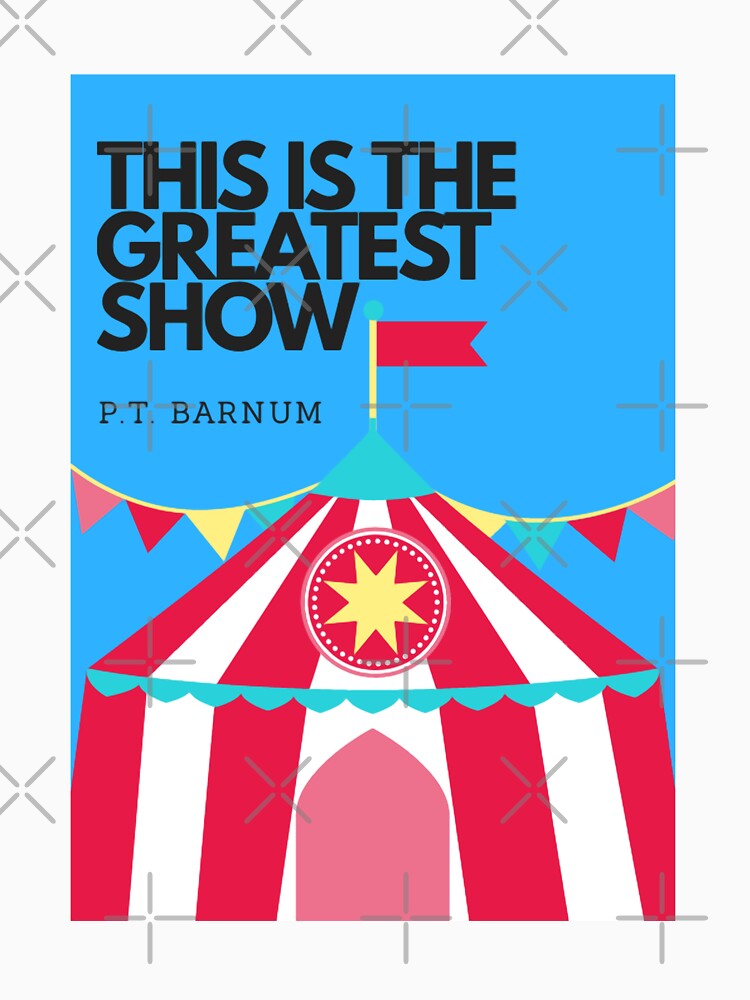 this-is-the-greatest-show-p-t-barnum-t-shirt-by-bramblebox-redbubble