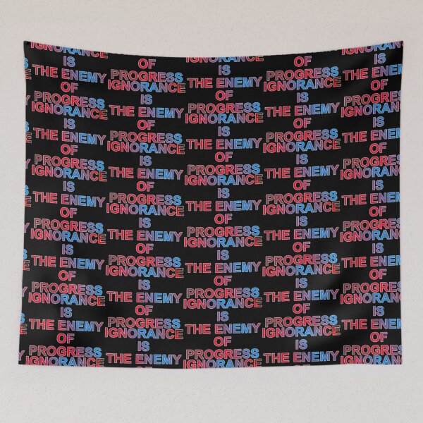 Item preview, Ignorance Is The Enemy of Progress designed and sold by ZooStateofMind.