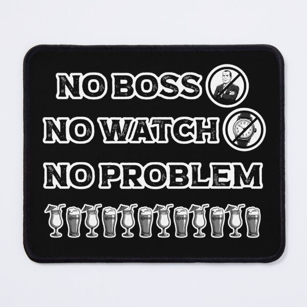 Item preview, No Boss No Watch No Problem designed and sold by snarkee.