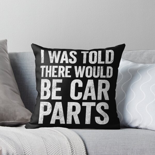 Item preview, I Was Told There Would Be Car Parts Funny Racing Mechanic designed and sold by CarantinedChaos.