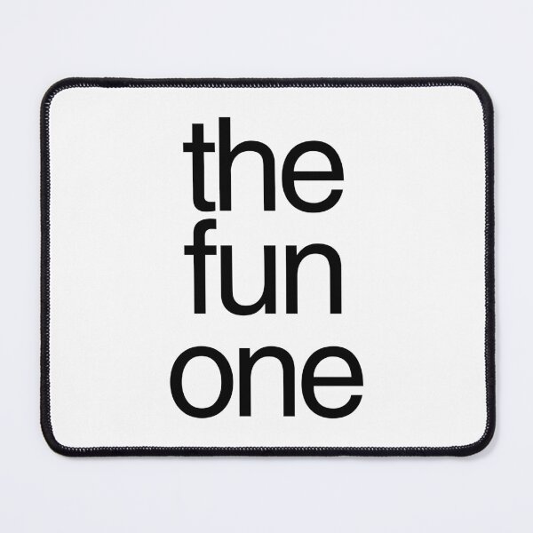 Item preview, I'm the fun one. designed and sold by Starving Artist.