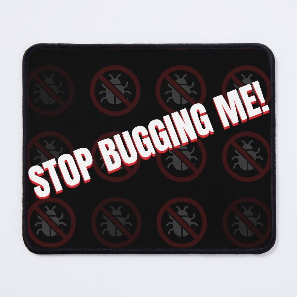 Item preview, Stop Bugging Me!  designed and sold by EmsiPrintVault.