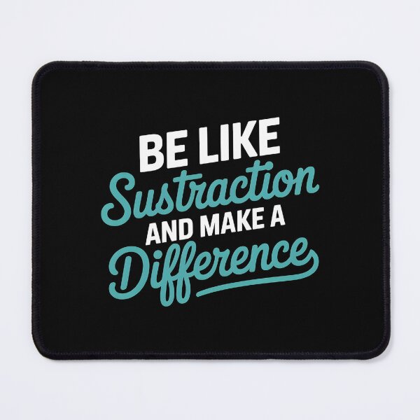 Item preview, Be Like Subtraction And Make A Difference Math Teacher designed and sold by Redgiant87x.