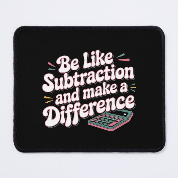 Item preview, Be Like Subtraction And Make A Difference Math Teacher designed and sold by Redgiant87x.