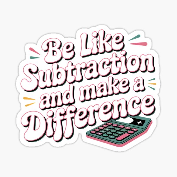 Item preview, Be Like Subtraction And Make A Difference Math Teacher designed and sold by Redgiant87x.