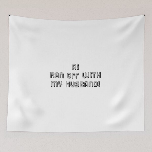 Item preview, AI Ran Off With My Husband Parody designed and sold by IanBakerToons.