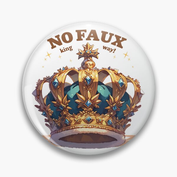 Item preview, No faux king way designed and sold by MendaciousMina.