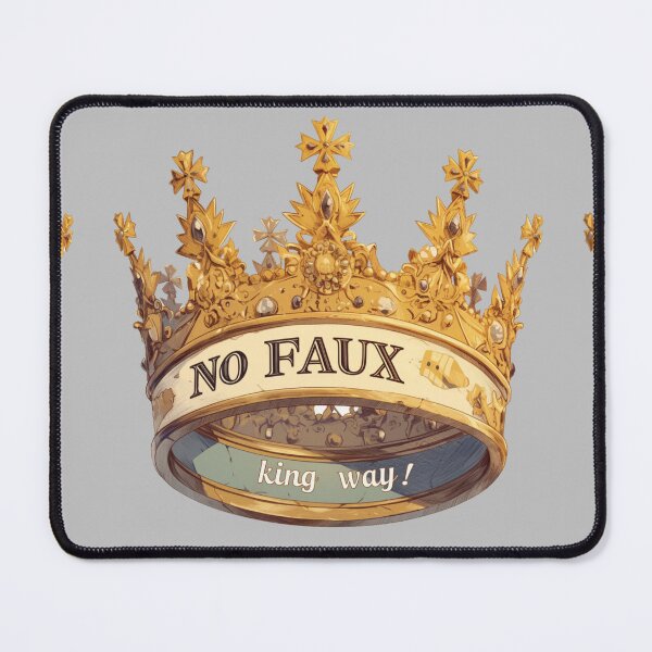 Item preview, No faux king way designed and sold by MendaciousMina.