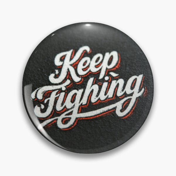 Item preview, Keep fighting designed and sold by MendaciousMina.