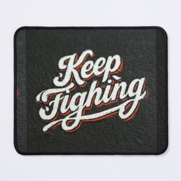 Item preview, Keep fighting designed and sold by MendaciousMina.