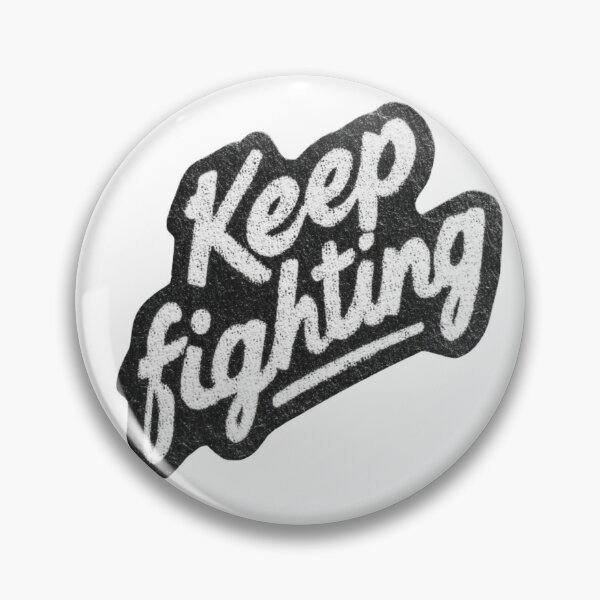 Item preview, Keep fighting designed and sold by MendaciousMina.
