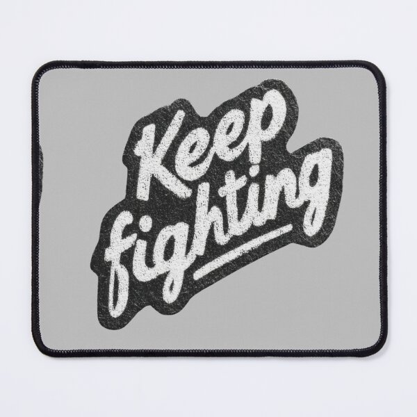 Item preview, Keep fighting designed and sold by MendaciousMina.