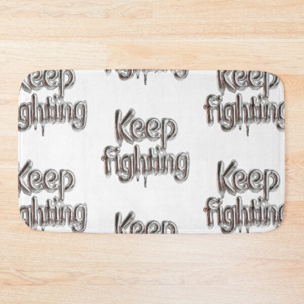 Item preview, Keep fighting designed and sold by MendaciousMina.