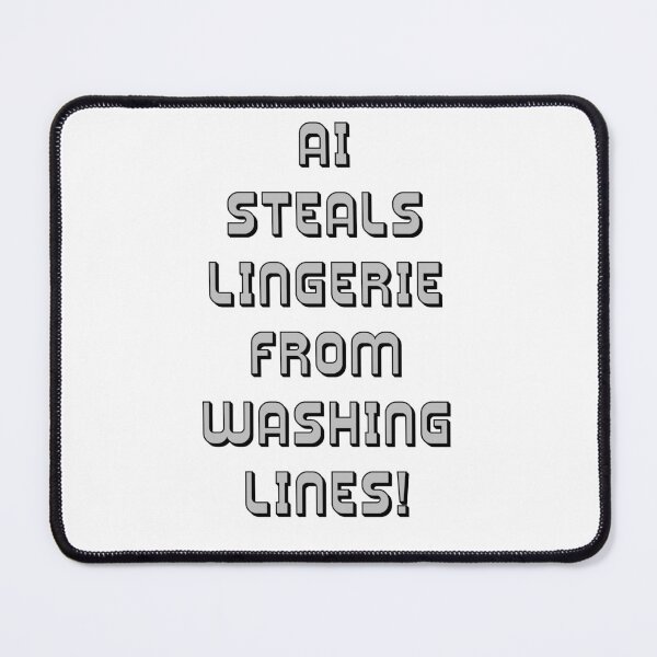 Item preview, AI Steals Lingerie from Washing Lines Parody slogan designed and sold by IanBakerToons.