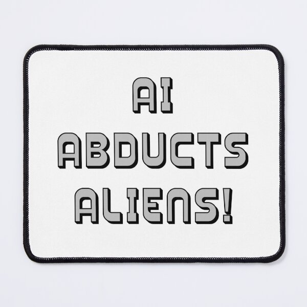 Item preview, AI Abducts Aliens! Parody designed and sold by IanBakerToons.