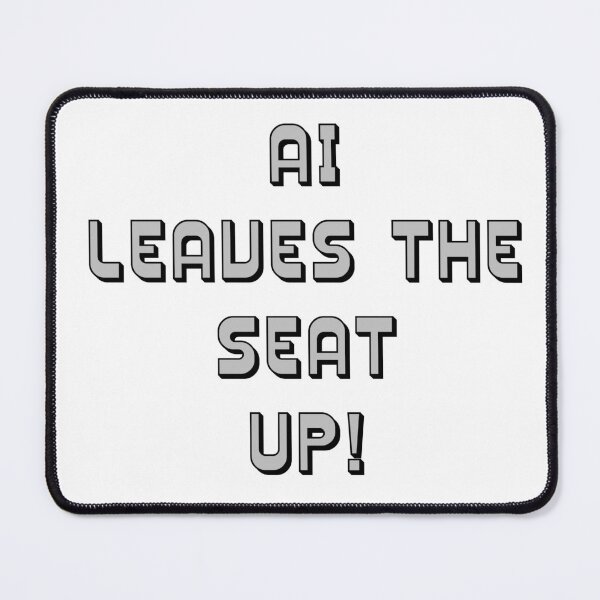 Item preview, AI Leaves The Seat Up! Parody designed and sold by IanBakerToons.