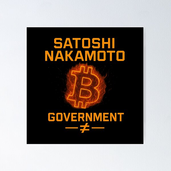 Item preview, Satoshi ≠ Government – Anti-State Crypto Design with Bitcoin Fire designed and sold by NovaMoodCo.