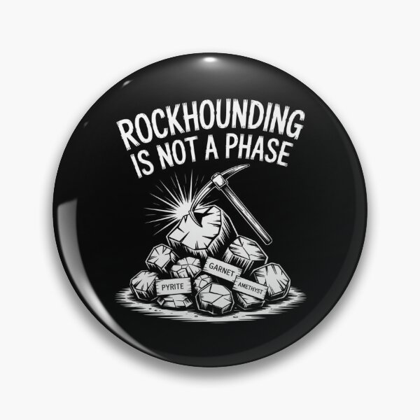 Item preview, Rockhounding Is Not a Phase designed and sold by SignumShop.
