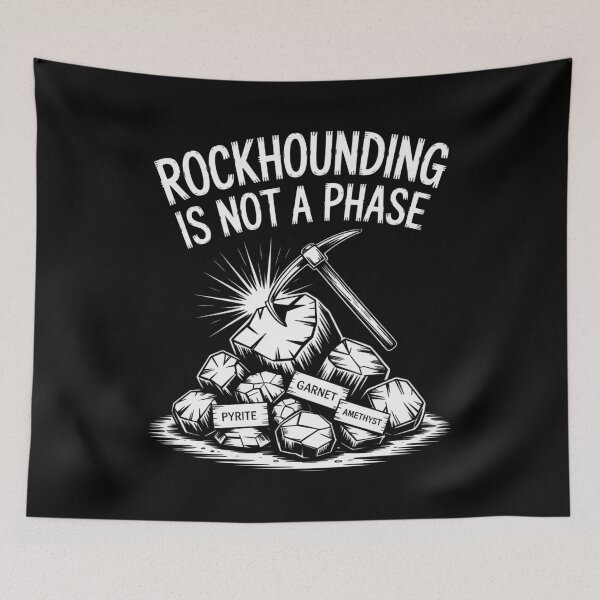Item preview, Rockhounding Is Not a Phase designed and sold by SignumShop.