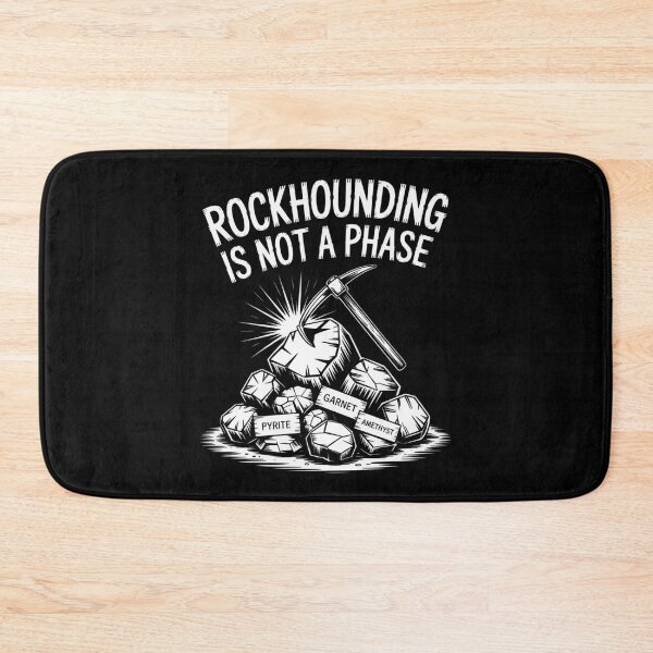Item preview, Rockhounding Is Not a Phase designed and sold by SignumShop.