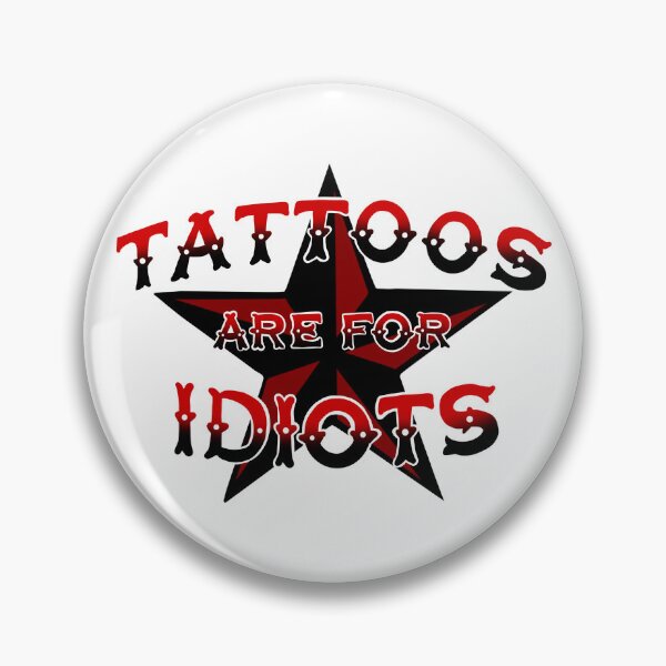 Item preview, Tattoos are for Idiots designed and sold by roseandruin.