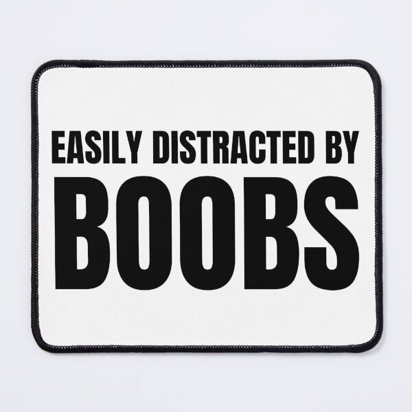 Item preview, Easily Distracted By Boobs designed and sold by Stepadoda.