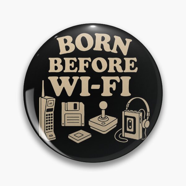 Item preview, Born before Wi-Fi designed and sold by PhansCustoms.