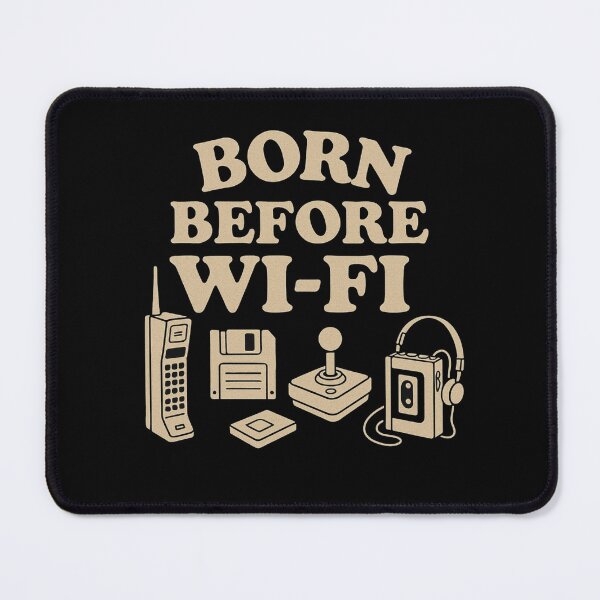 Item preview, Born before Wi-Fi designed and sold by PhansCustoms.
