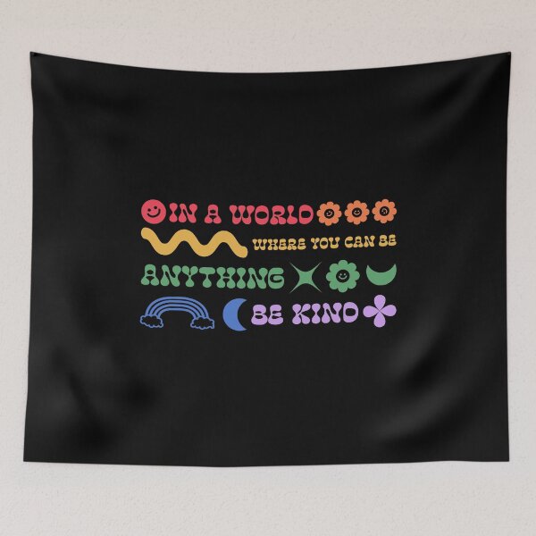 Item preview, In A World Where You Can Be Anything Be Kind  designed and sold by Harmonick-Tees.