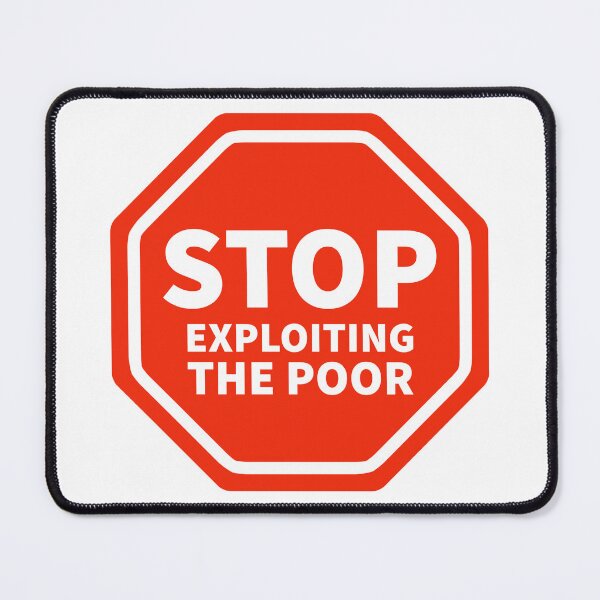 Item preview, Stop exploiting the poor  designed and sold by Rachel the Artist .