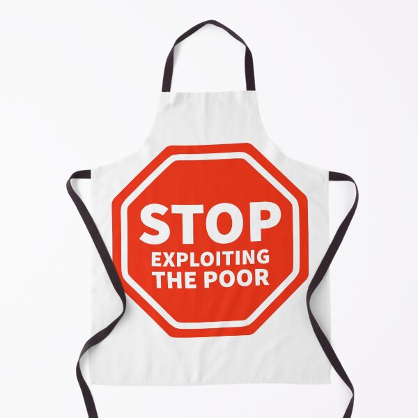 Item preview, Stop exploiting the poor designed and sold by Rachel the Artist .