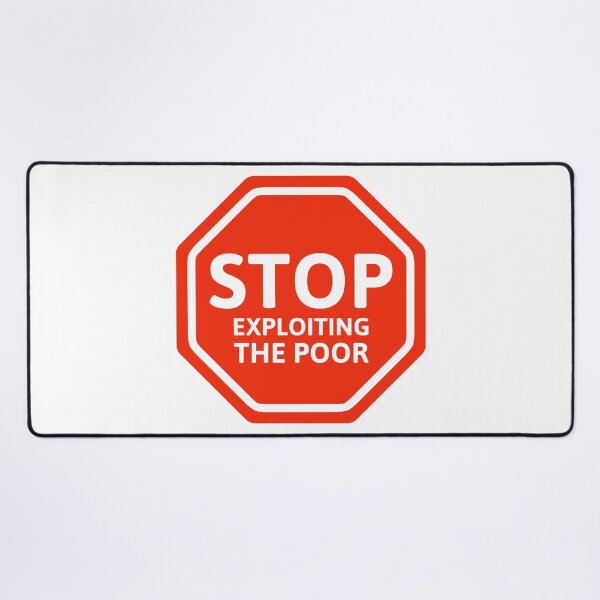 Item preview, Stop exploiting the poor  designed and sold by Rachel the Artist .