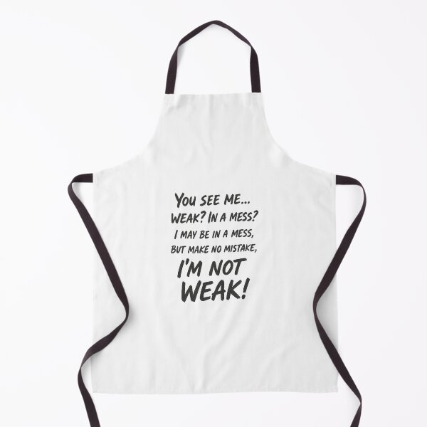 Item preview, You SEE ME... Weak? In A Mess? I May Be In A Mess, But Make No Mistake, I'M NOT WEAK!" Motivational Quote designed and sold by Heal of Souls Designs .