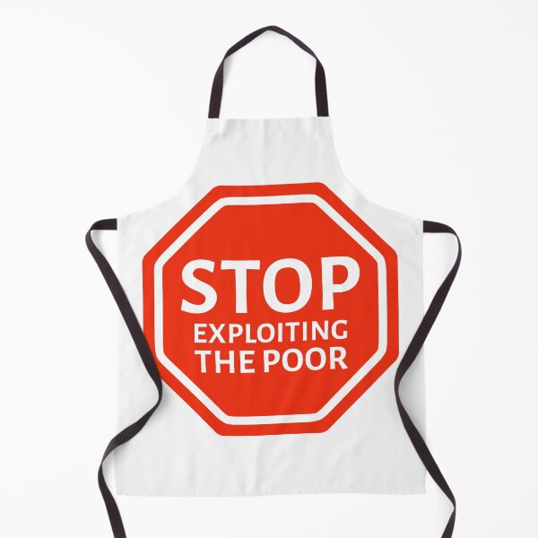 Item preview, Stop exploiting the poor designed and sold by Rachel the Artist .
