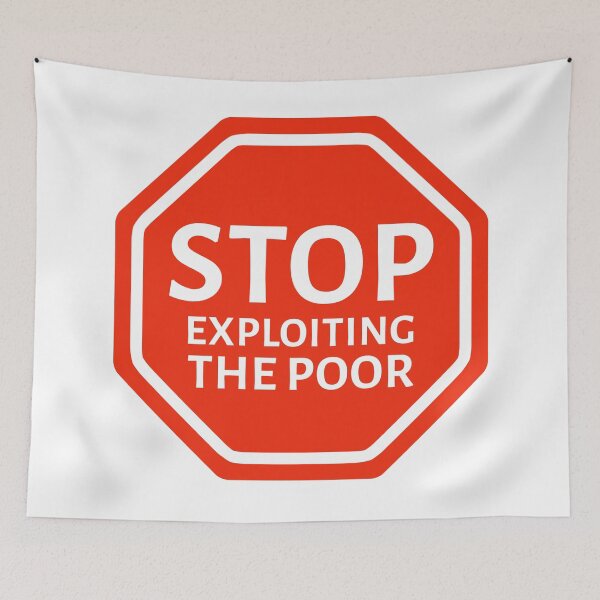 Item preview, Stop exploiting the poor  designed and sold by Rachel the Artist .
