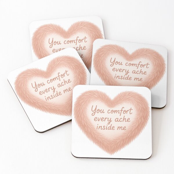 Item preview, You Comfort Every Ache Inside Me Furry Heart designed and sold by Owcomm.