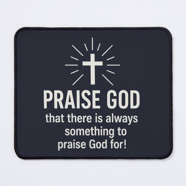 Item preview, Praise God Always Something To Praise Him For designed and sold by SimplySelim.